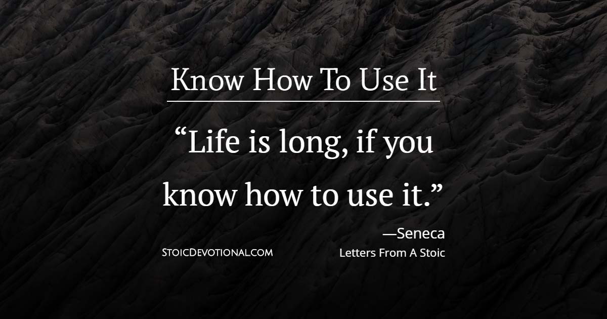 Know How To Use It - The Stoic Devotional